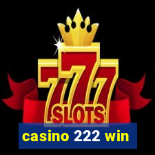 casino 222 win